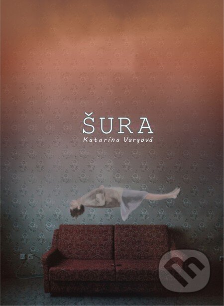 Kniha: Šura (Katarína Vargová). Marenčin PT, 2014 Kniha: Šura (Katarína Vargová). Marenčin PT, 2014