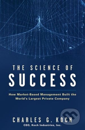 Kniha: The Science of Success (Charles G. Koch). Wiley-Blackwell, 2007 Kniha: The Science of Success (Charles G. Koch). Wiley-Blackwell, 2007
