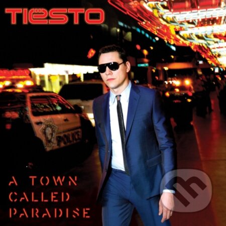 Tiesto:  A Town Called Paradise - Tiesto, Universal Music, 2014