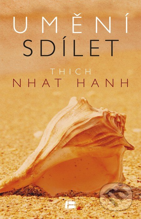 Kniha: Umění sdílet (Thich Nhat Hanh). BETA - Dobrovský, 2015 Kniha: Umění sdílet (Thich Nhat Hanh). BETA - Dobrovský, 2015