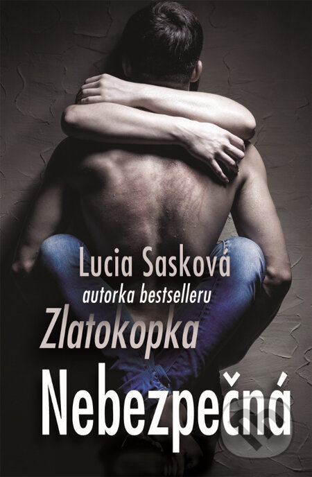 Kniha: Nebezpečná (Lucia Sasková). Slovenský spisovateľ, 2014 Kniha: Nebezpečná (Lucia Sasková). Slovenský spisovateľ, 2014