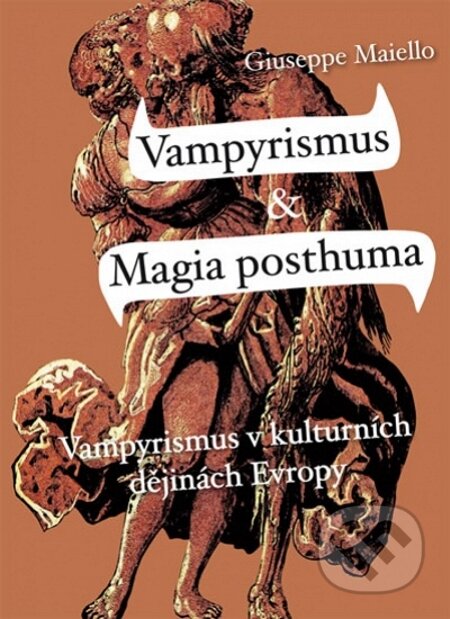 E-kniha: Vampyrismus & Magia posthuma (Giuseppe Maiello). Epocha, 2014 E-kniha: Vampyrismus & Magia posthuma (Giuseppe Maiello). Epocha, 2014