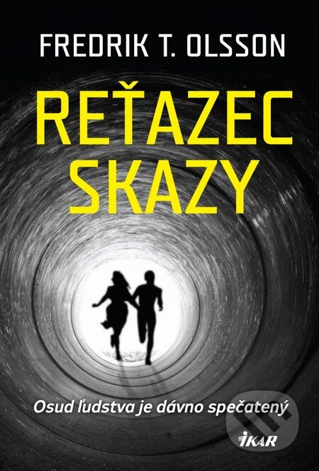 Kniha: Reťazec skazy (Fredrik T. Olsson). Ikar, 2014 Kniha: Reťazec skazy (Fredrik T. Olsson). Ikar, 2014