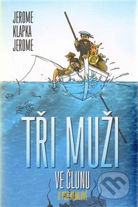 Kniha: Tři muži ve člunu (Jerome Klapka Jerome). Edice knihy Omega, 2014 Kniha: Tři muži ve člunu (Jerome Klapka Jerome). Edice knihy Omega, 2014