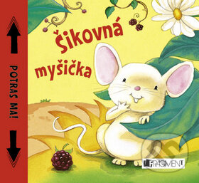 Kniha: Šikovná myšička (Fragment). Fragment, 2014 Kniha: Šikovná myšička (Fragment). Fragment, 2014
