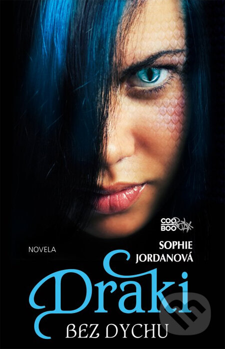 Kniha: Draki: Bez dychu (Sophie Jordan). CooBoo SK, 2014 Kniha: Draki: Bez dychu (Sophie Jordan). CooBoo SK, 2014