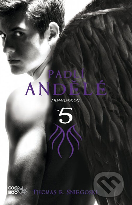 Kniha: Padlí andělé 5: Armageddon (Thomas E. Sniegoski). CooBoo CZ, 2014 Kniha: Padlí andělé 5: Armageddon (Thomas E. Sniegoski). CooBoo CZ, 2014