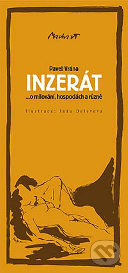 E-kniha: INZERÁT ...o milování, hospodách a různě (Pavel Vrána). Machart, 2005 E-kniha: INZERÁT ...o milování, hospodách a různě (Pavel Vrána). Machart, 2005