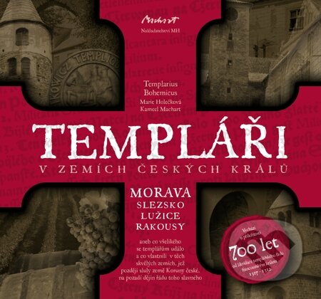 E-kniha: Templáři v zemích českých králů (2. díl, Morava) (Autorský kolektiv). Machart, 2010 E-kniha: Templáři v zemích českých králů (2. díl, Morava) (Autorský kolektiv). Machart, 2010