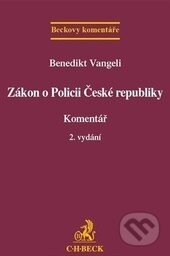 Kniha: Zákon o Policii České republiky (Benedikt Vangeli). C. H. Beck, 2014 Kniha: Zákon o Policii České republiky (Benedikt Vangeli). C. H. Beck, 2014