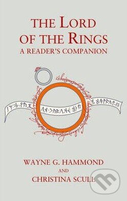 Kniha: The Lord of the Rings: A Reader's Companion (Wayne G. Hammond a Christina Scull). HarperCollins, 2014 Kniha: The Lord of the Rings: A Reader's Companion (Wayne G. Hammond a Christina Scull). HarperCollins, 2014