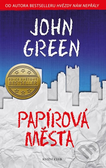 Kniha: Papírová města (John Green). Knižní klub, 2014 Kniha: Papírová města (John Green). Knižní klub, 2014