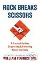 Kniha: Rock Breaks Scissors (William Poundstone). Hachette Livre International, 2014 Kniha: Rock Breaks Scissors (William Poundstone). Hachette Livre International, 2014