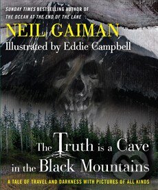 Kniha: Truth is a Cave in the Black Mountains (Neil Gaiman). Headline Book, 2014 Kniha: Truth is a Cave in the Black Mountains (Neil Gaiman). Headline Book, 2014