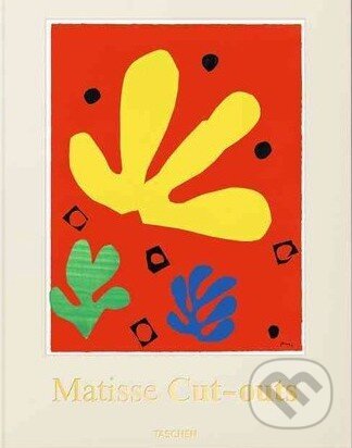 Kniha: Matisse Cut-Outs (Gilles Ed Neret a Gilles Néret). Taschen, 2014 Kniha: Matisse Cut-Outs (Gilles Ed Neret a Gilles Néret). Taschen, 2014