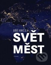 Kniha: Svět měst (Jiří Hrůza). Academia, 2014 Kniha: Svět měst (Jiří Hrůza). Academia, 2014