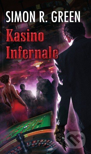 Kniha: Kasino Infernale (Simon R. Green). Polaris, 2014 Kniha: Kasino Infernale (Simon R. Green). Polaris, 2014