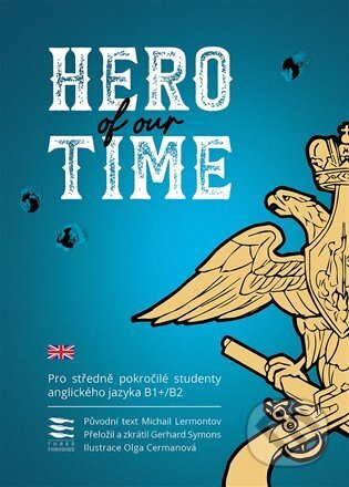 Kniha: Hero of our Time (Michail Jurjevič Lermontov). Three Thrushes, 2022 Kniha: Hero of our Time (Michail Jurjevič Lermontov). Three Thrushes, 2022