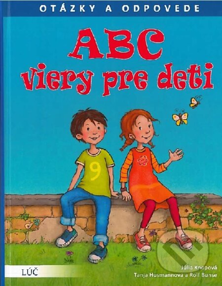 Kniha: ABC viery pre deti (Júlia Knopová). Lúč, 2019 Kniha: ABC viery pre deti (Júlia Knopová). Lúč, 2019