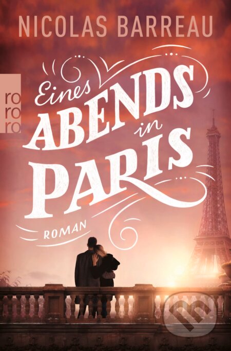 Kniha: Eines Abends in Paris (Nicolas Barreau). Rowohlt, 2022 Kniha: Eines Abends in Paris (Nicolas Barreau). Rowohlt, 2022
