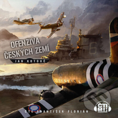 Audiokniha: Ofenziva českých zemí (Jan Kotouč). Čti mi!, 2022 Audiokniha: Ofenziva českých zemí (Jan Kotouč). Čti mi!, 2022
