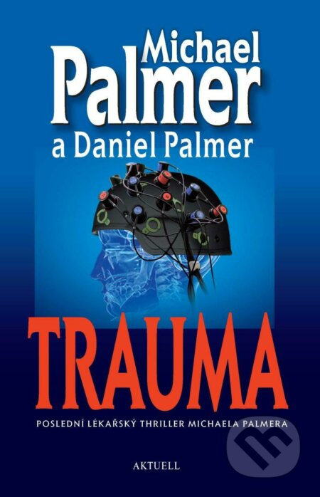 Kniha: Trauma (Michael Palmer a Daniel Palmer). Aktuell, 2022 Kniha: Trauma (Michael Palmer a Daniel Palmer). Aktuell, 2022