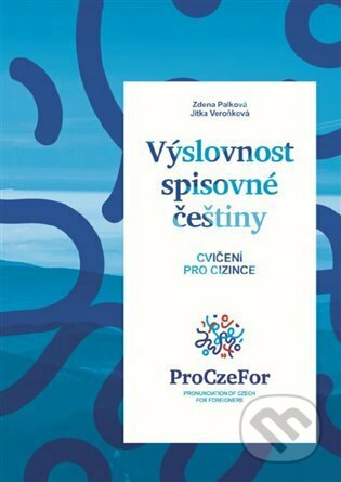 Kniha: Výslovnost spisovné češtiny (Zdena Palková). Univerzita Karlova v Praze, 2022 Kniha: Výslovnost spisovné češtiny (Zdena Palková). Univerzita Karlova v Praze, 2022
