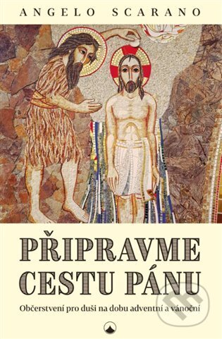 Kniha: Připravme cestu Pánu (Angelo Scarano). Karmelitánské nakladatelství, 2022 Kniha: Připravme cestu Pánu (Angelo Scarano). Karmelitánské nakladatelství, 2022