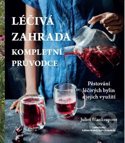 Kniha: Léčivá zahrada (Juliet Blankespoor). IFP Publishing, 2022 Kniha: Léčivá zahrada (Juliet Blankespoor). IFP Publishing, 2022