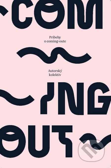 Kniha: Príbehy o coming-oute (Autorský kolektív), 2022 Kniha: Príbehy o coming-oute (Autorský kolektív), 2022