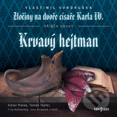 Audiokniha: Krvavý hejtman (Vlastimil Vondruška). Radioservis, 2022 Audiokniha: Krvavý hejtman (Vlastimil Vondruška). Radioservis, 2022