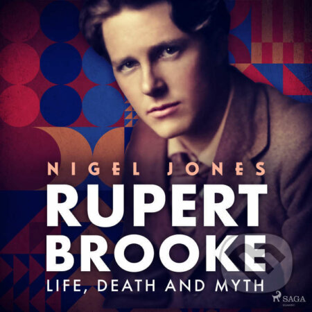 Audiokniha: Rupert Brooke: Life, Death and Myth (EN) (Nigel Jones). Saga Egmont, 2022 Audiokniha: Rupert Brooke: Life, Death and Myth (EN) (Nigel Jones). Saga Egmont, 2022