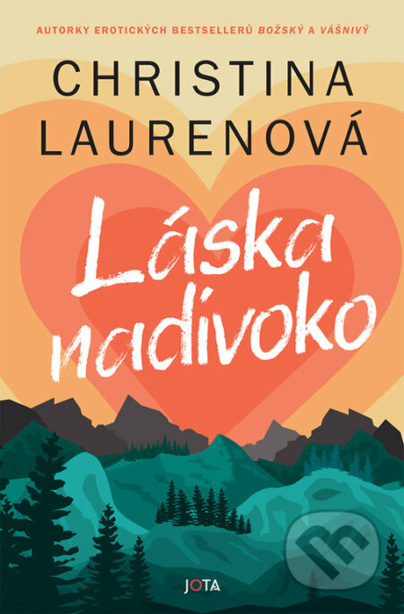 Kniha: Láska nadivoko (Christina Lauren). Jota, 2023 Kniha: Láska nadivoko (Christina Lauren). Jota, 2023