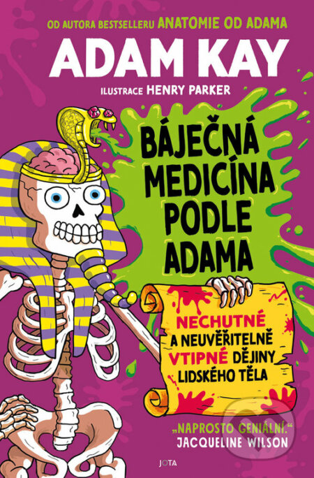 Kniha: Báječná medicína podle Adama (Adam Kay). Jota, 2023 Kniha: Báječná medicína podle Adama (Adam Kay). Jota, 2023