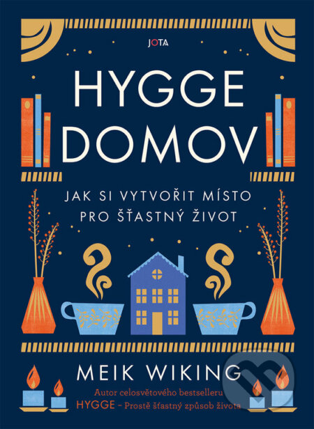 Kniha: Hygge domov (Meik Wiking). Jota, 2023 Kniha: Hygge domov (Meik Wiking). Jota, 2023