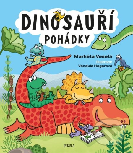 Kniha: Dinosauří pohádky (Markéta Veselá). Pikola, 2022 Kniha: Dinosauří pohádky (Markéta Veselá). Pikola, 2022