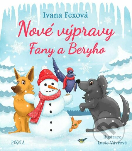 Kniha: Nové výpravy Fany a Beryho (Ivana Fexová). Pikola, 2022 Kniha: Nové výpravy Fany a Beryho (Ivana Fexová). Pikola, 2022