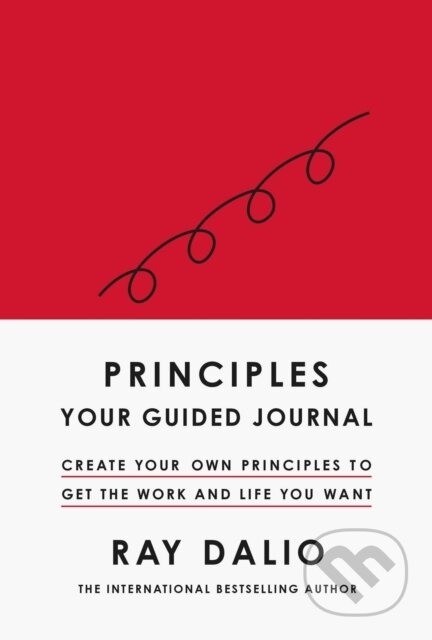 Kniha: Principles: Your Guided Journal (Ray Dalio). Simon & Schuster, 2022 Kniha: Principles: Your Guided Journal (Ray Dalio). Simon & Schuster, 2022