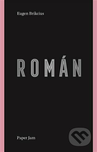 Kniha: Román (Eugen Brikcius). Milan Hodek, 2022 Kniha: Román (Eugen Brikcius). Milan Hodek, 2022