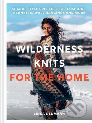Kniha: Wilderness Knits for the Home (Linka Neumann). HarperCollins, 2022 Kniha: Wilderness Knits for the Home (Linka Neumann). HarperCollins, 2022