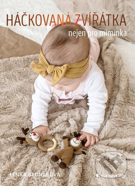 E-kniha: Háčkovaná zvířátka nejen pro miminka (Lenka Bednářová). Grada, 2022 E-kniha: Háčkovaná zvířátka nejen pro miminka (Lenka Bednářová). Grada, 2022