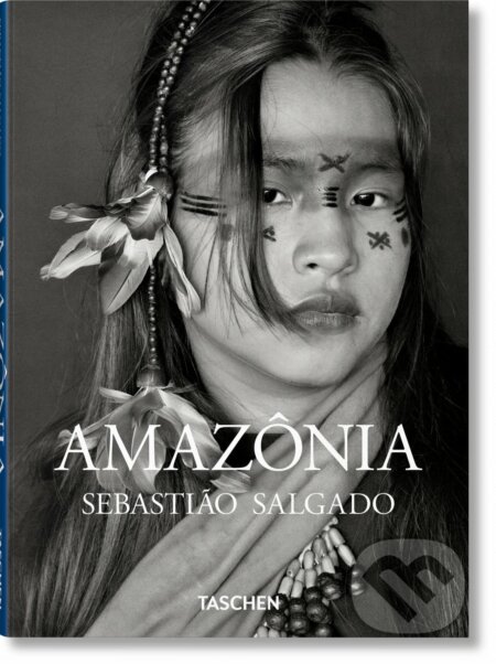Kniha: Sebastião Salgado. Amazônia (Taschen). Taschen, 2022 Kniha: Sebastião Salgado. Amazônia (Taschen). Taschen, 2022