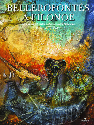 Kniha: Bellerofontés a Filonoé (Beáta Panáková). Perfekt, 2022 Kniha: Bellerofontés a Filonoé (Beáta Panáková). Perfekt, 2022