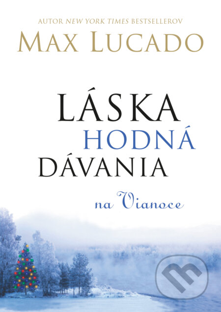 Kniha: Láska hodná dávania na Vianoce (Max Lucado). Kumran, 2022 Kniha: Láska hodná dávania na Vianoce (Max Lucado). Kumran, 2022