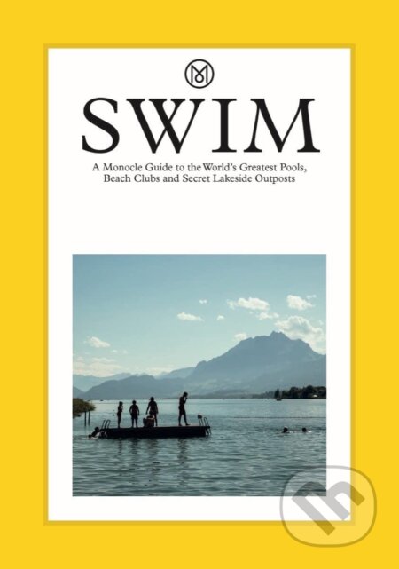 Kniha: Swim: Monocle's 100 favourite spots for a dip (Tyler Brule). Thames & Hudson, 2023 Kniha: Swim: Monocle's 100 favourite spots for a dip (Tyler Brule). Thames & Hudson, 2023