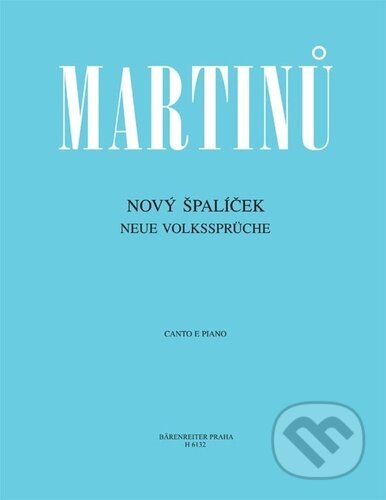 Kniha: Nový Špalíček (Bohuslav Martinů). Bärenreiter Praha, 2022 Kniha: Nový Špalíček (Bohuslav Martinů). Bärenreiter Praha, 2022