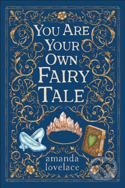 Kniha: you are your own fairy tale (Amanda Lovelace). Andrews McMeel, 2022 Kniha: you are your own fairy tale (Amanda Lovelace). Andrews McMeel, 2022