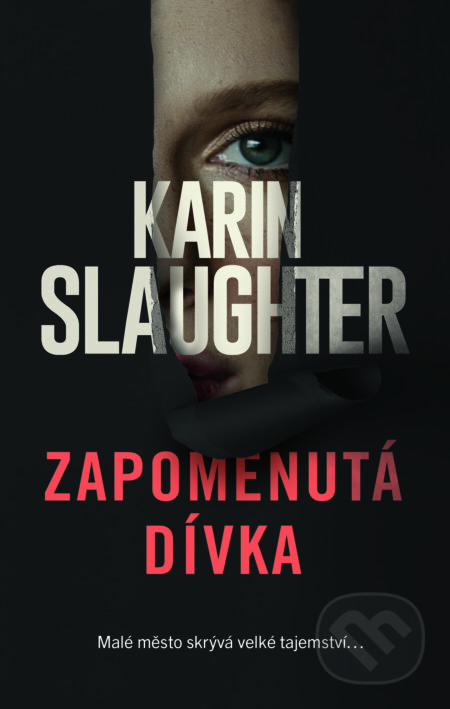 E-kniha: Zapomenutá dívka (Karin Slaughter). HarperCollins, 2022 E-kniha: Zapomenutá dívka (Karin Slaughter). HarperCollins, 2022