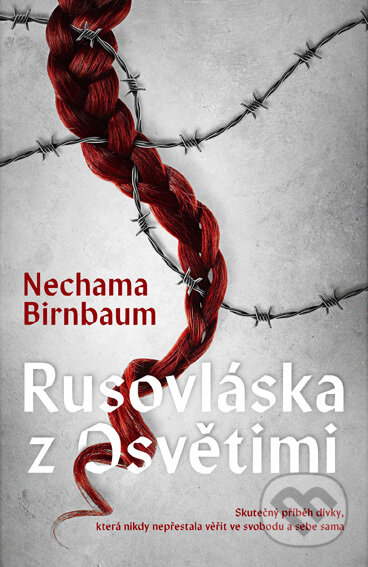 E-kniha: Rusovláska z Osvětimi (Nechama Birnbaum). Kontrast, 2022 E-kniha: Rusovláska z Osvětimi (Nechama Birnbaum). Kontrast, 2022
