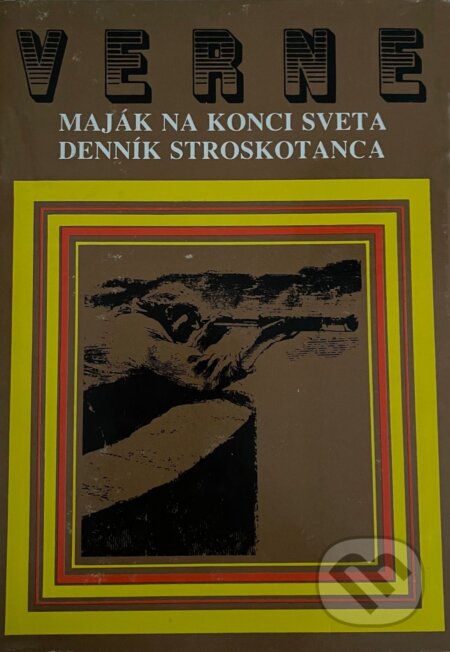 Kniha: Maják na konci sveta / Denník stroskotanca (Jules Verne). Mladé letá, 1989 Kniha: Maják na konci sveta / Denník stroskotanca (Jules Verne). Mladé letá, 1989
